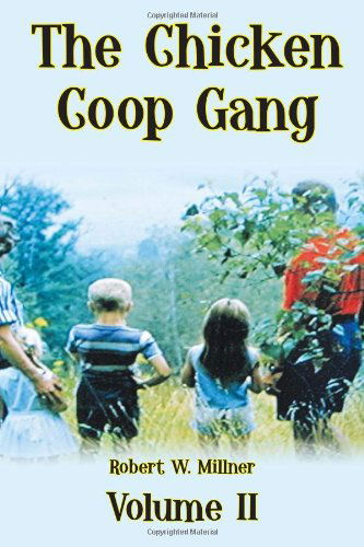 Cover for Robert W Millner · The Chicken Coop Gang: Volume II (Paperback Book) (2011)