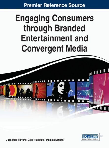 Cover for Lisa Scribner · Engaging Consumers Through Branded Entertainment and Convergent Media (Gebundenes Buch) (2015)