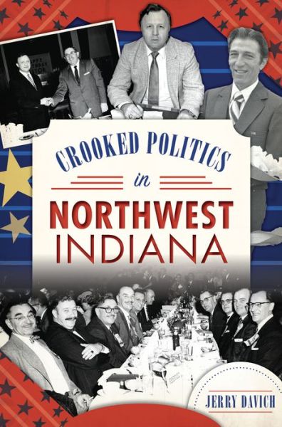 Cover for Jerry Davich · Crooked Politics in Northwest Indiana (Paperback Book) (2017)