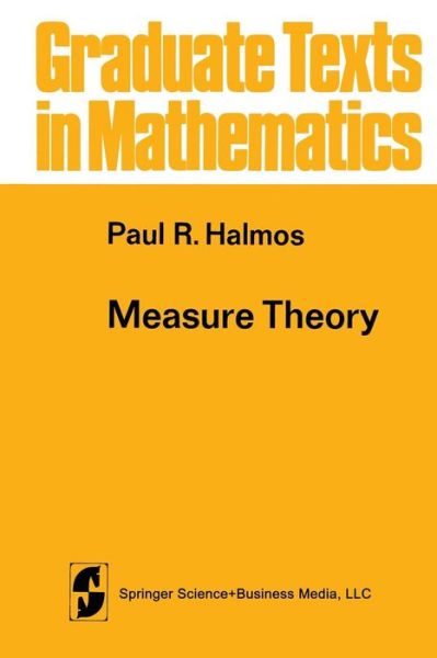 Cover for Paul R. Halmos · Measure Theory - Graduate Texts in Mathematics (Paperback Book) [Softcover reprint of the original 1st ed. 1950 edition] (2014)