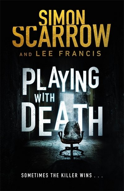 Cover for Simon Scarrow · Playing With Death: A gripping serial killer thriller you won't be able to put down… (Taschenbuch) (2018)