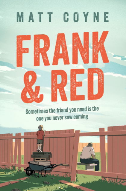 Cover for Matt Coyne · Frank and Red: The 'warm-hearted, weepy, riotously funny, feel-good' story of an unlikely friendship. (Inbunden Bok) (2024)