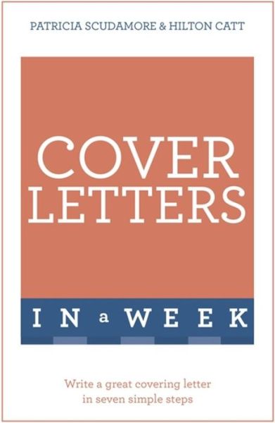 Cover for Pat Scudamore · Cover Letters In A Week: Write A Great Covering Letter In Seven Simple Steps (Paperback Book) (2016)