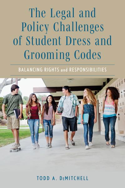 Cover for Todd A. DeMitchell · The Legal and Policy Challenges of Student Dress and Grooming Codes: Balancing Rights and Responsibilities (Paperback Bog) (2024)