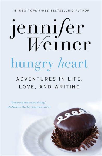 Cover for Jennifer Weiner · Hungry Heart: Adventures in Life, Love, and Writing (Paperback Bog) (2017)