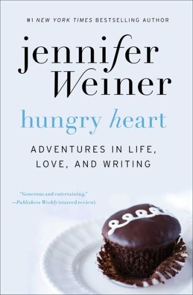 Cover for Jennifer Weiner · Hungry Heart: Adventures in Life, Love, and Writing (Pocketbok) (2017)
