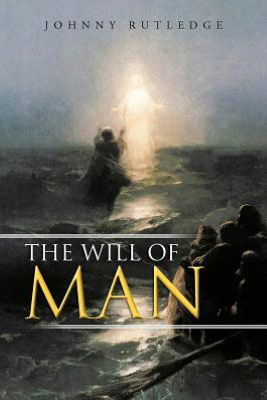 Cover for Johnny Rutledge · The Will of Man (Pocketbok) (2012)