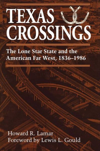 Cover for Howard R. Lamar · Texas Crossings: The Lone Star State and the American Far West, 1836–1986 (Paperback Book) (1991)