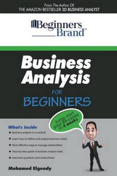 Cover for Mohamed Elgendy · Business Analysis For Beginners: Jump-Start your BA Career in Four Weeks (Paperback Book) (2014)