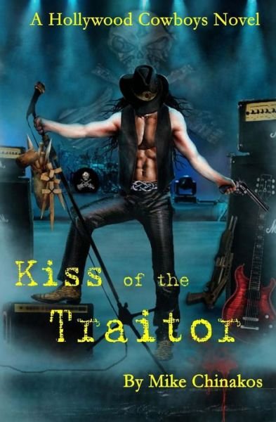 Cover for Mike Chinakos · Kiss of the Traitor: a Hollywood Cowboys Novel (Paperback Bog) (2012)