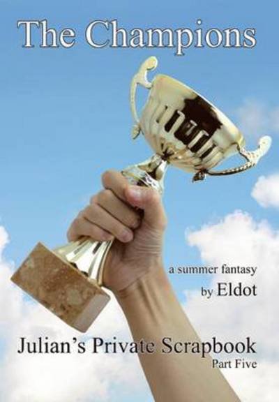 Cover for Eldot · The Champions: Julian's Private Scrapbook (Hardcover bog) (2013)