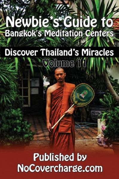 Cover for Balthazar Moreno · Newbie's Guide to Bangkok's Meditation Centers: Discover Thailand's Miracles Volume 11 (Paperback Book) (2012)