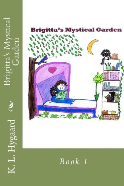 Cover for K L Hygaard · Brigitta's Mystical Garden: Book 1 (Pocketbok) (2012)