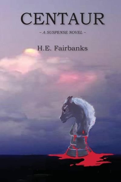 Cover for H E Fairbanks · Centaur (Paperback Bog) (2013)