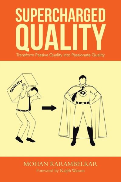 Cover for Mohan Karambelkar · Supercharged Quality: Transform Passive Quality into Passionate Quality (Paperback Book) (2014)