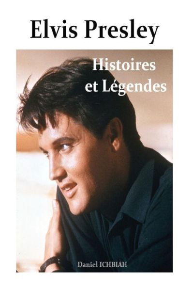 Cover for Daniel Ichbiah · Elvis Presley, Histoires &amp; Legendes (Paperback Book) (2013)