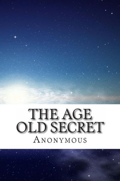 Cover for Anon Ny Mous · The Age Old Secret (Pocketbok) (2013)