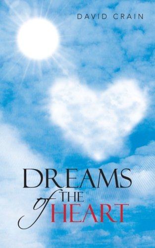 David Crain · Dreams of the Heart (Paperback Book) (2013)