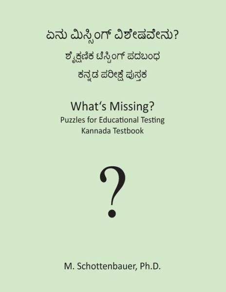 Cover for M Schottenbauer · What's Missing? Puzzles for Educational Testing: Kannada Testbook (Paperback Bog) (2013)