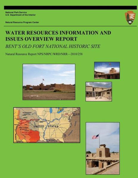 Cover for D Vana-miller · Water Resources Information and Issues Overview Report: Bent's Old Fort National Historic Site (Pocketbok) (2010)