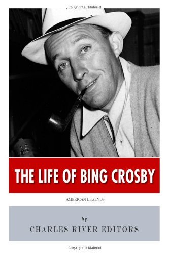 Cover for Charles River Editors · American Legends: the Life of Bing Crosby (Paperback Bog) (2014)