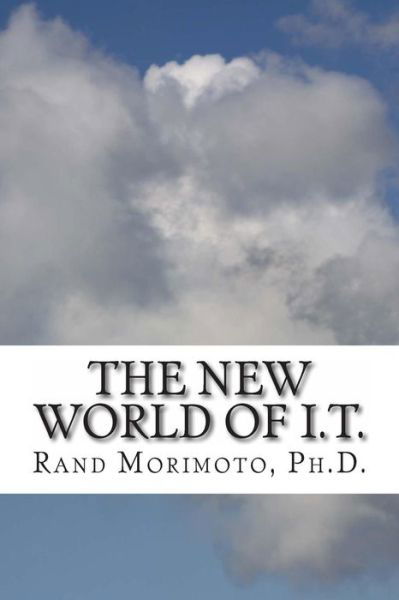 Cover for Rand Morimoto · The New World of I.t. (Paperback Book) (2014)
