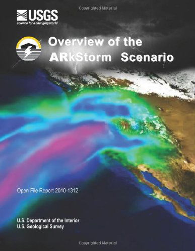 Overview of the Arkstorm Scenario - U.s. Department of the Interior - Books - CreateSpace Independent Publishing Platf - 9781495955426 - February 19, 2014