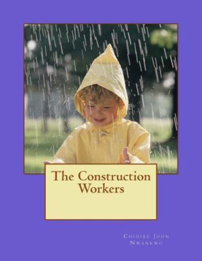 Cover for Chidike John Nwankwo · The Construction Workers (Paperback Book) (2014)