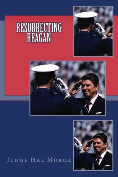 Cover for Hal Moroz · Resurrecting Reagan (Paperback Book) (2014)