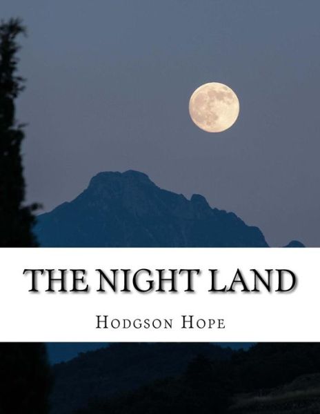 Cover for Hodgson William Hope · The Night Land (Paperback Book) (2014)