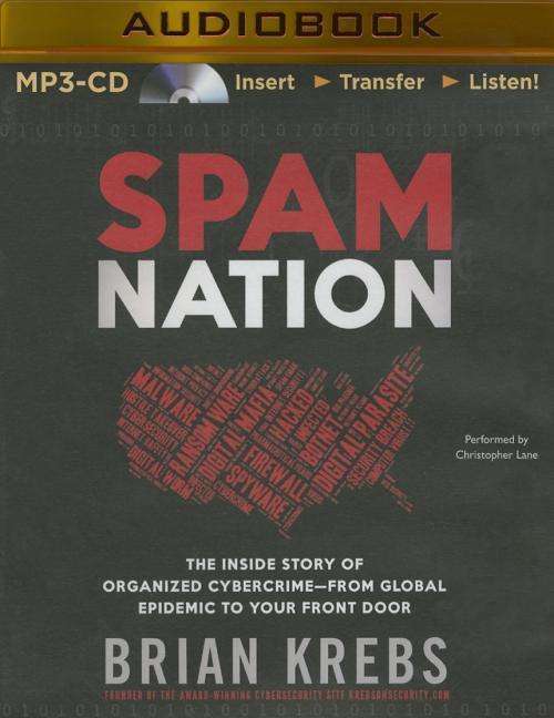 Cover for Brian Krebs · Spam Nation: the Inside Story of Organized Cybercrime - from Global Epidemic to Your Front Door (MP3-CD) [Mp3 Una edition] (2014)