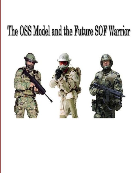 Cover for Joint Special Operation University · The Oss Model and the Future Sof Warrior (Paperback Book) (2014)