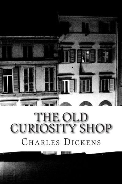 Cover for Charles Dickens · The Old Curiosity Shop: (Charles Dickens Classics Collection) (Taschenbuch) (2014)