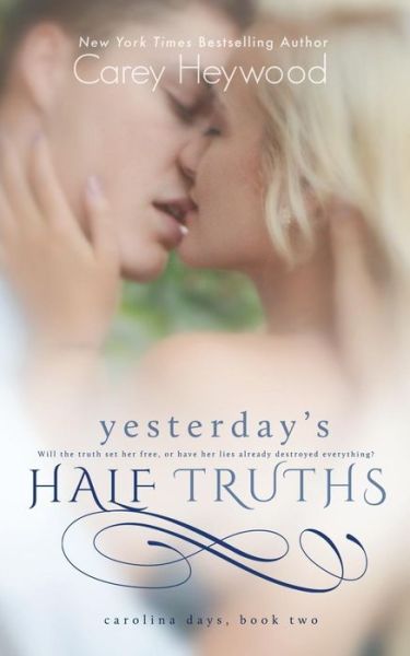 Yesterday's Half Truths (Carolina Days) (Volume 2) - Carey Heywood - Kirjat - CreateSpace Independent Publishing Platf - 9781505353426 - keskiviikko 3. joulukuuta 2014