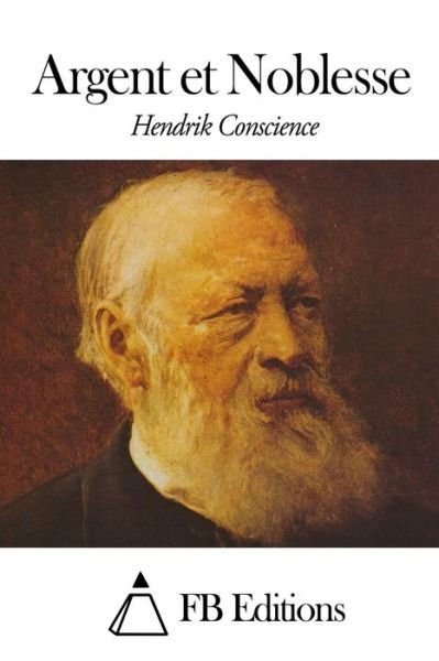 Cover for Hendrik Conscience · Argent et Noblesse (Taschenbuch) (2015)