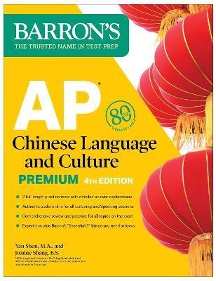 Cover for Yan Shen · AP Chinese Language and Culture Premium, Fourth Edition: Prep Book with 2 Practice Tests + Comprehensive Review + Online Audio - Barron's AP Prep (Taschenbuch) (2023)