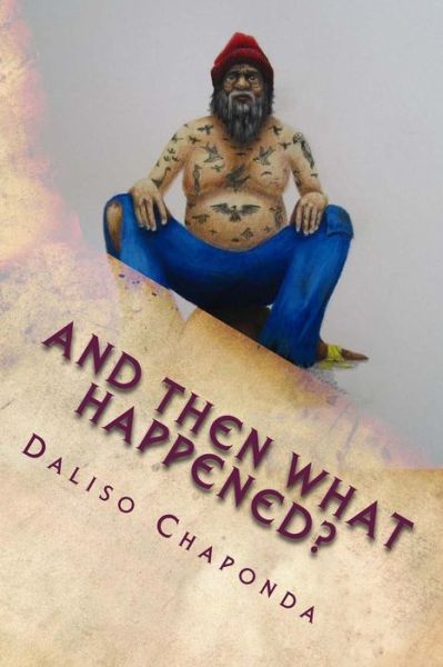 Cover for Daliso Chaponda · And then What Happened?: Short Stories (Paperback Book) (2015)