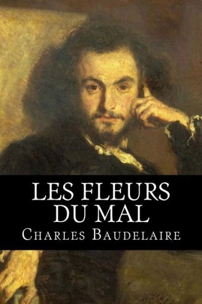 Cover for Charles P Baudelaire · Les Fleurs Du Mal (Pocketbok) (2015)