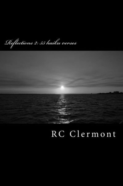 Cover for Rc Clermont · Reflections 2: 55 Haiku Verses (Paperback Bog) (2015)