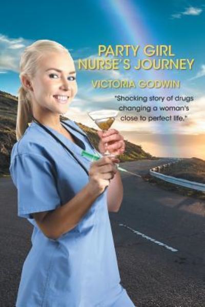 Cover for Victoria Godwin · Party Girl Nurse's Journey (Paperback Book) (2016)