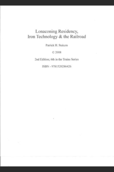 Cover for Patrick Stakem · Lonaconing Residency Iron Technology &amp; the Railroad (Paperback Book) (2017)