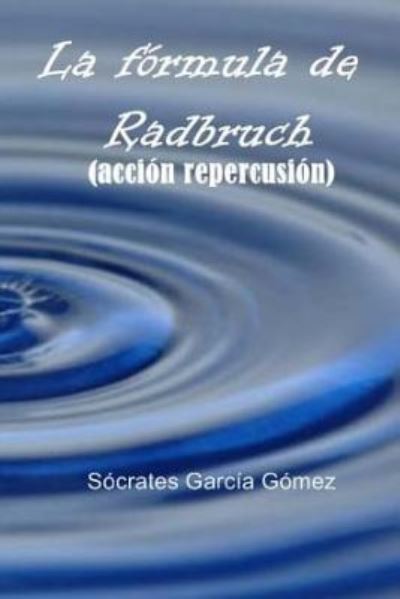 Cover for Socrates Garcia Gomez · La formula de Radbruch (Paperback Book) (2016)