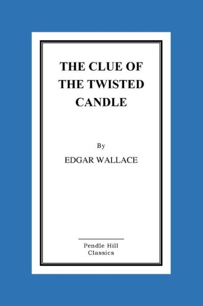 Cover for Edgar Wallace · Clue of the Twisted Candle (Book) (2016)