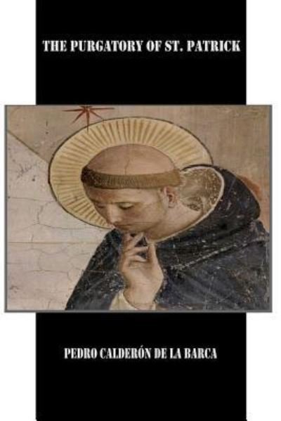 Cover for Pedro Calderon De La Barca · The Purgatory of St. Patrick (Paperback Book) (2016)