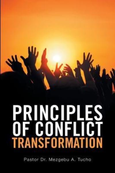 Cover for Mezgebu  A. Tucho · Principles of Conflict Transformation (Paperback Book) (2016)