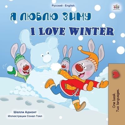 Cover for Shelley Admont · I Love Winter (Russian English Bilingual Children's Book) - Russian English Bilingual Collection (Paperback Book) [Large type / large print edition] (2020)