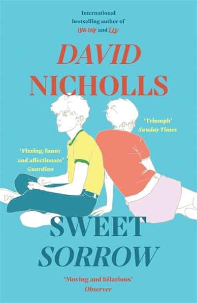 Sweet Sorrow: The Sunday Times bestselling novel from the author of ONE DAY - David Nicholls - Bøker - Hodder & Stoughton - 9781529308426 - 9. juli 2020