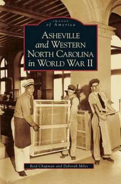 Cover for Reid Chapman · Asheville and Western North Carolina in World War II (Hardcover Book) (2006)