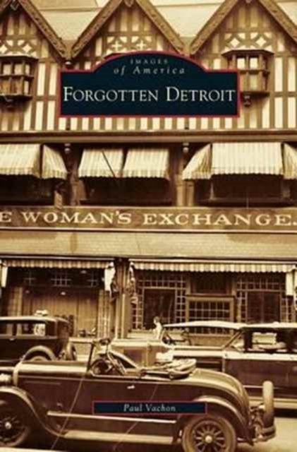 Cover for Paul Vachon · Forgotten Detroit (Hardcover Book) (2009)