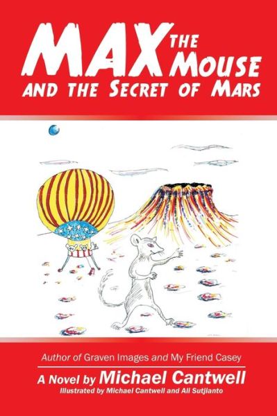 Cover for Michael Cantwell · Max the Mouse and the Secret of Mars (Taschenbuch) (2016)